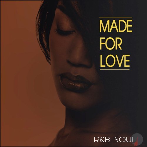 Made For Love: R&B Soul (2016) FLAC