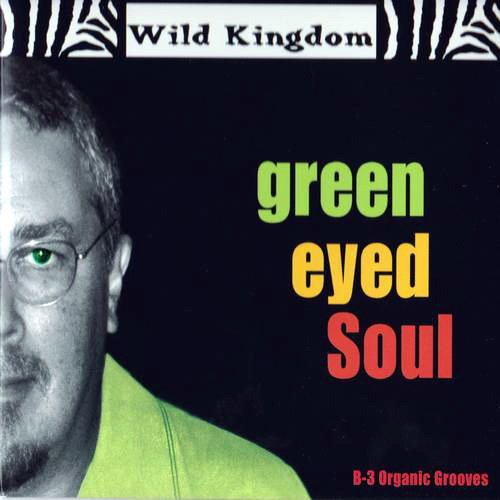Ron Levy's Wild Kingdom - Green Eyed Soul (2003)