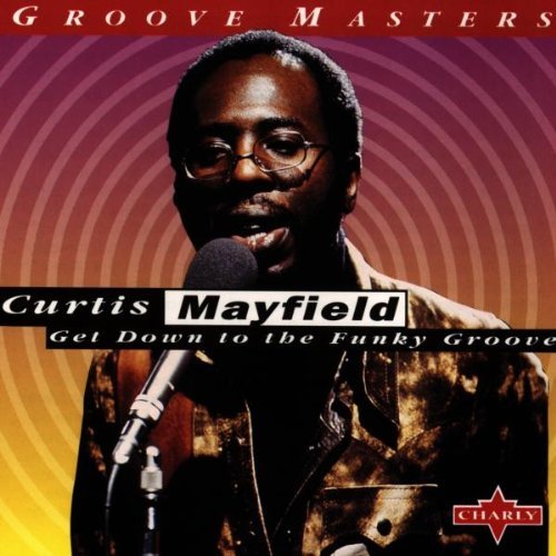 Curtis Mayfield ‎– Get Down To The Funky Groove (1994) Mp3 + Lossless