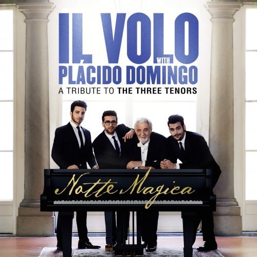 Il Volo With Placido Domingo - Notte Magica: A Tribute To The Three Tenors (Live) (2016) FLAC