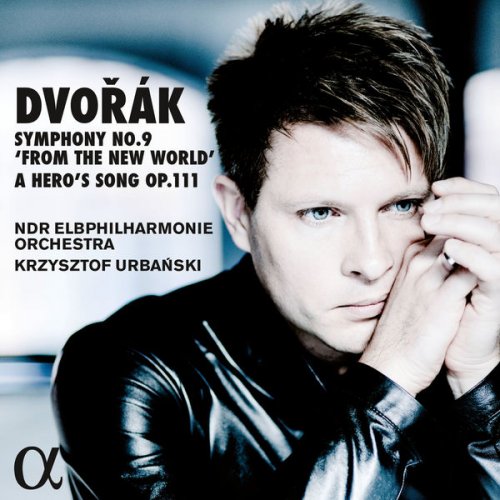 NDR Symphony Orchestra & Krzysztof Urbański - Dvořák: Symphony No. 9 "From the New World" & A Hero's Song, Op. 111 (2017)
