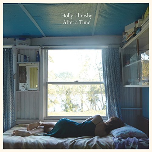 Holly Throsby - After A Time (2017)