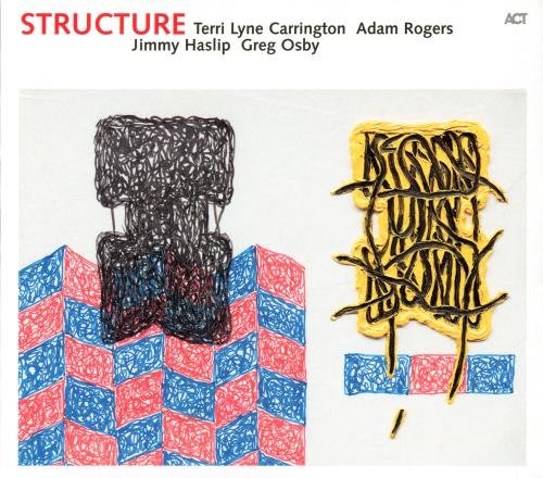 Terri Lyne Carrington, Adam Rogers, Jimmy Haslip, Greg Osby - Structure (2004)