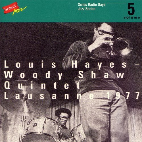 Louis Hayes - Woody Shaw Quintet, Lausanne (1977)