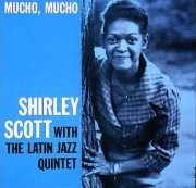 Shirley Scott with The Latin Jazz Quintet  - Mucho, Mucho (1960)