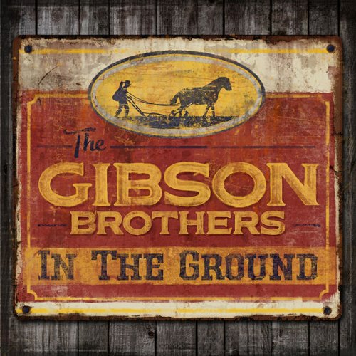 The Gibson Brothers - In The Ground (2017) [Hi-Res]
