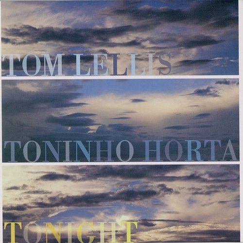 Tom Lellis, Toninho Horta - Tonight (2008)