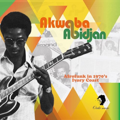 VA - Akwaba Abidjan (Afrofunk in 1970's Ivory Coast) (2017)