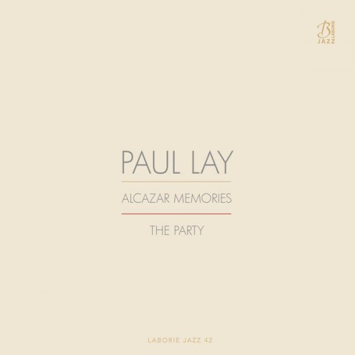 Paul Lay - Alcazar Memories / The Party (2017)