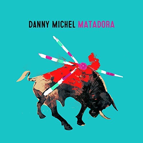 Danny Michel - Matadora (2016)