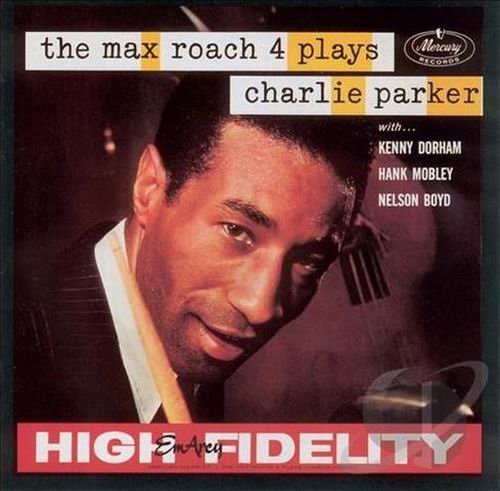 The Max Roach 4 - Plays Charlie Parker (1995)