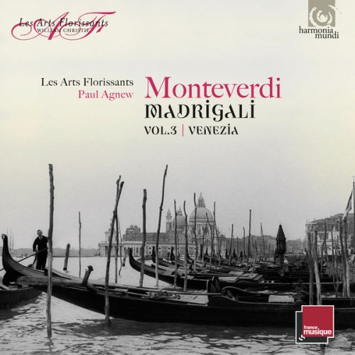 Les Arts Florissants & Paul Agnew - Monteverdi: Madrigali Vol. 3, Venezia (Live) (2017) [Hi-Res]