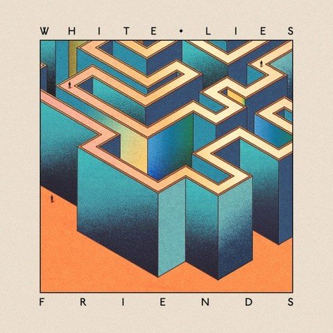 White Lies - Friends [Deluxe Version] (2017)