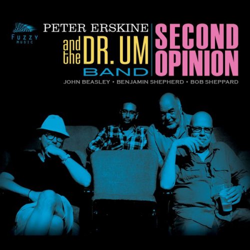 Peter Erskine and the Dr. Um Band - Second Opinion (2017) [Hi-Res]