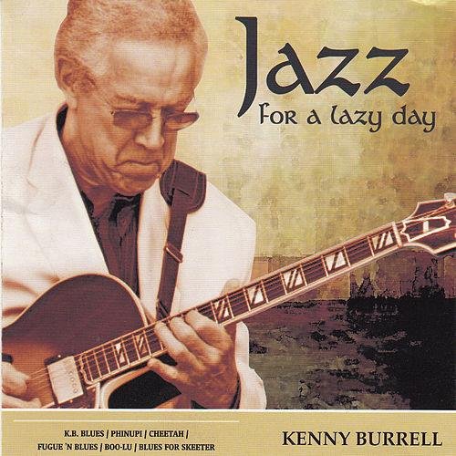 Kenny Burrell - Jazz For A Lazy Day (2015)