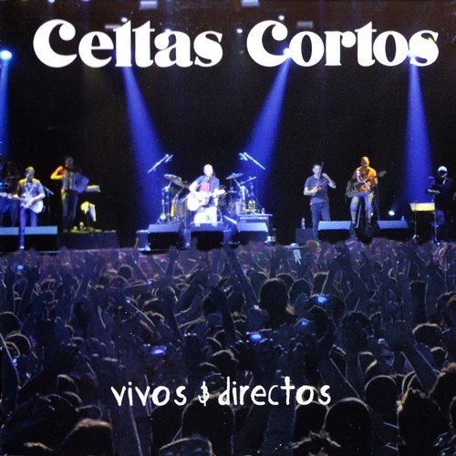 Celtas Cortos - Vivos Y Directos (2012)