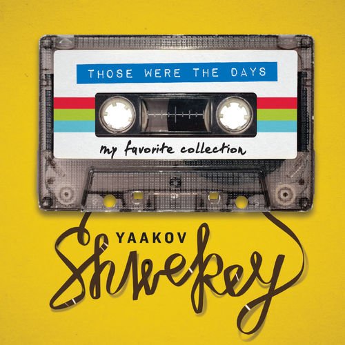 Yaakov Shwekey - Those Were the Days (2017)