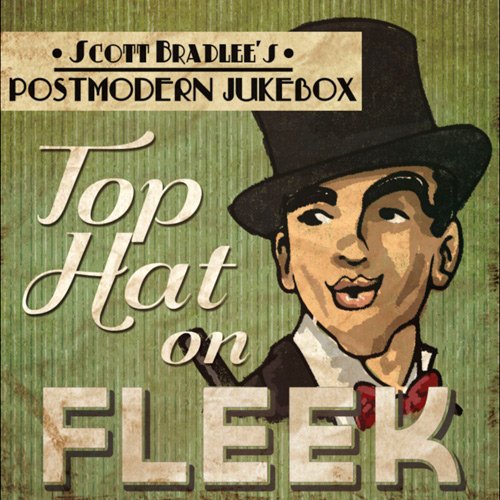 Scott Bradlee's Postmodern Jukebox - Top Hat On Fleek (2015) FLAC