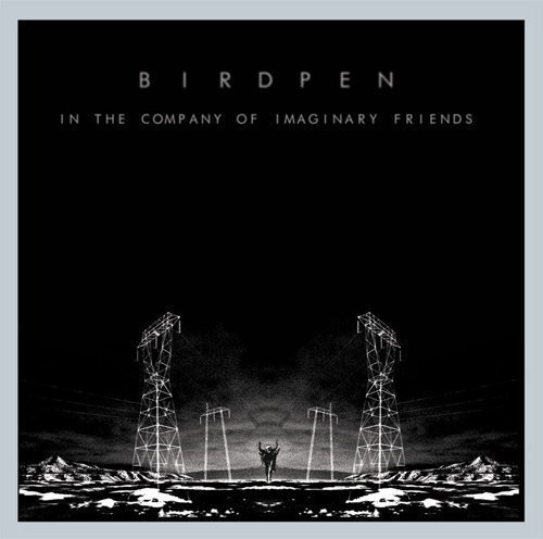 BirdPen - In The Company Of Imaginary Friends (2014/2015)