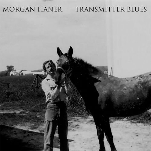 Morgan Haner - Transmitter Blues (2017)