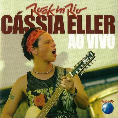 Cássia Eller - Rock in Rio - Ao Vivo (2006)