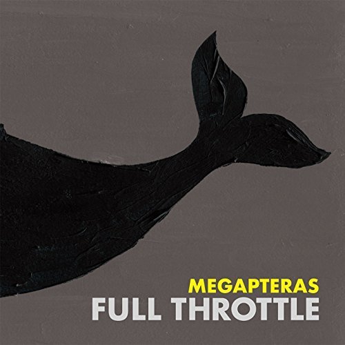 Megapteras - Full Throttle (2017) [Hi-Res]