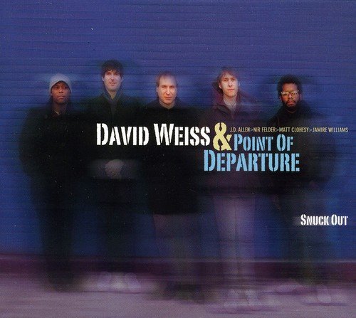 David Weiss & Point Of Departure - Snuck Out (2011)