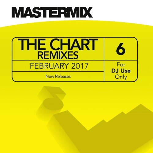 VA - Mastermix: The Chart Remixes Vol. 6 (2017)