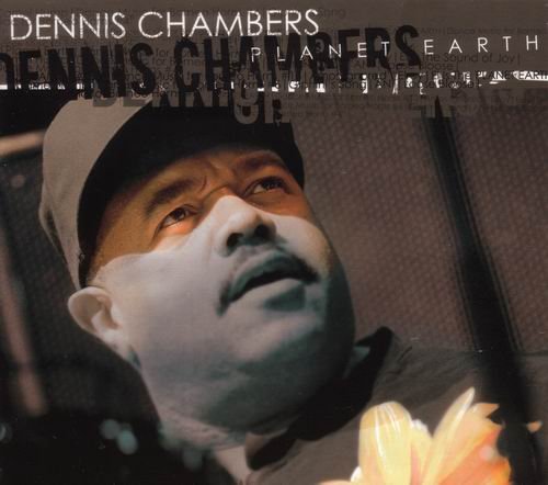 Dennis Chambers - Planet Earth (2005)