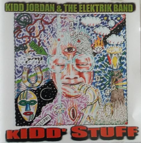 Kidd Jordan & The Elektrik Band ‎– Kidd' Stuff (1984)