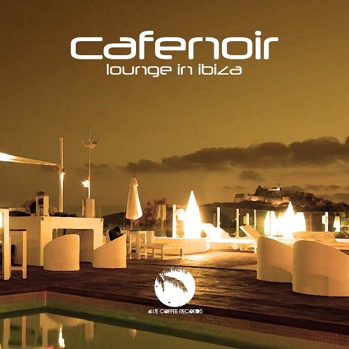 Cafenoir - Lounge in Ibiza (2017)