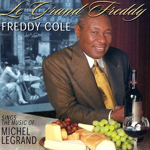 Freddy Cole - Le Grande Freddy: Sings The Music Of Michel Legrand (1999)