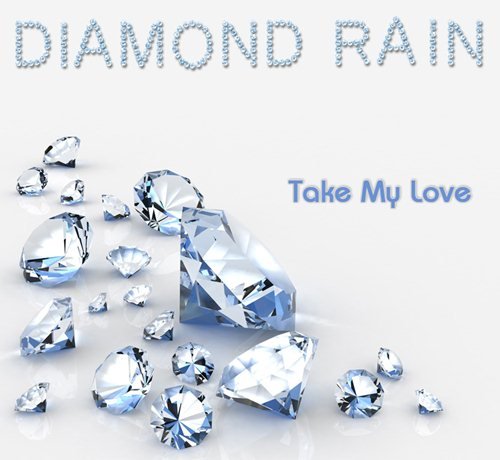 Diamond Rain - Take My Love (2010) MP3 + Lossless