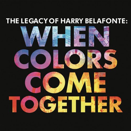 Harry Belafonte - The Legacy of Harry Belafonte: When Colors Come Together (2017)