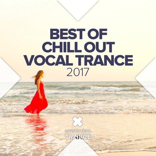 VA - Best Of Chill Out Vocal Trance 2017