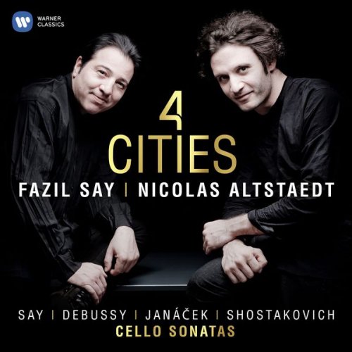 Fazil Say & Nicolas Altstaedt - 4 Cities (2017) [Hi-Res]