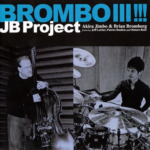 JB Project (Akira Jimbo & Brian Bromberg) - Brombo III!!! (2017)
