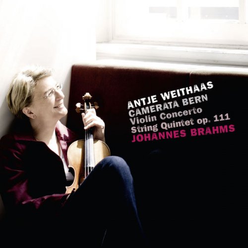 Antje Weithaas & Camerata Bern - Brahms: Violin Concerto & String Quintet, Op. 111 (2015)