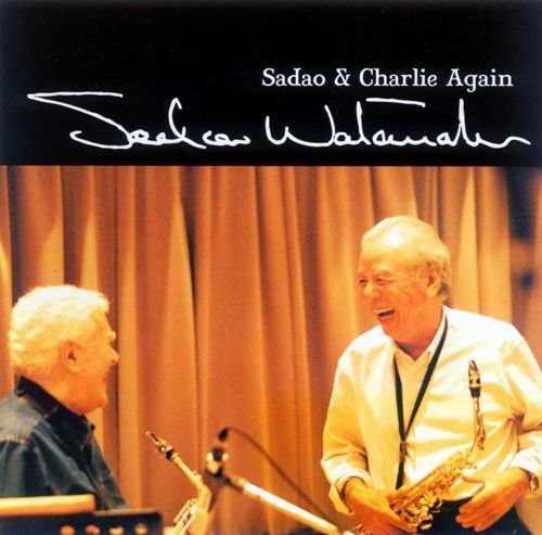 Sadao Watanabe -  Sadao & Charlie Again (2006)
