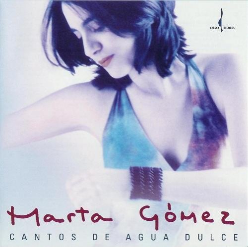 Marta Gomez - Cantos De Agua Dulce (2004) 320kbps