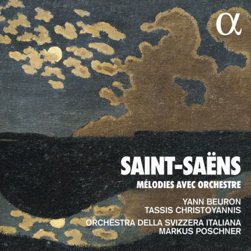 Yann Beuron, Tassis Christoyannis, Orchestra della Svizzera Italiana & Markus Poschner - Saint-Saëns: Mélodies avec orchestre (2017)