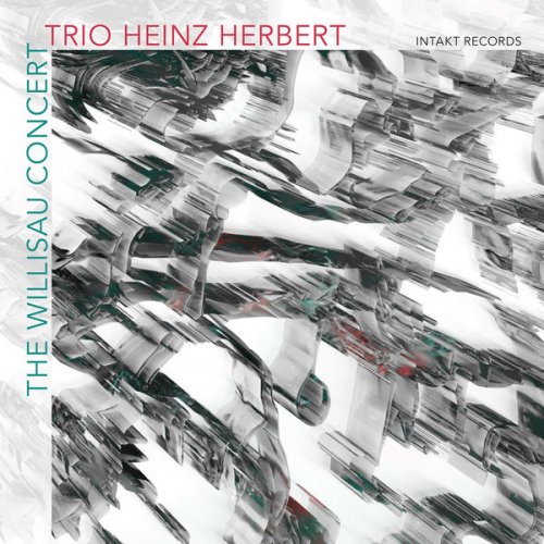 Trio Heinz Herbert - The Willisau Concert (Live) (2017) [Hi-Res]