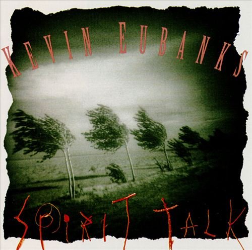 Kevin Eubanks - Spirit Talk (1993)