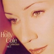 Holly Cole -  The Holly Cole Collection, Vol. 1 ( 2004)
