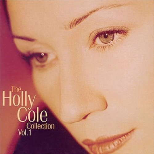 Holly Cole -  The Holly Cole Collection, Vol. 1 ( 2004)