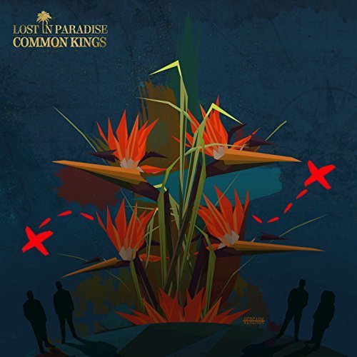 Common Kings - Lost In Paradise (2017) FLAC