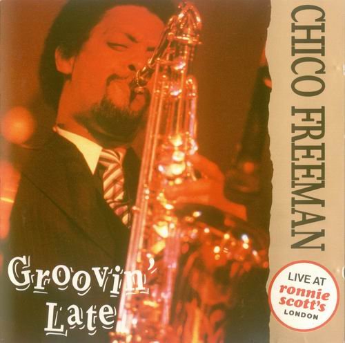 Chico Freeman - Groovin' Late (1993) 320 kbps+CD Rip