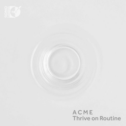 American Contemporary Music Ensemble - Thrive on Routine (2017) [Hi-Res]