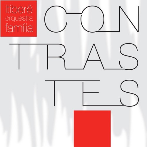 Itibere Orquestra Familia – Contrastes (2009) 320 Kbps