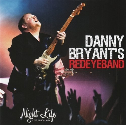 Danny Bryant's Redeyeband - Night Life (Live In Holland) (2012)